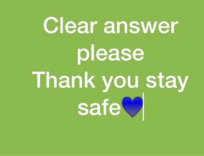 SOLVED: Clear answer please Thank you stay safe
