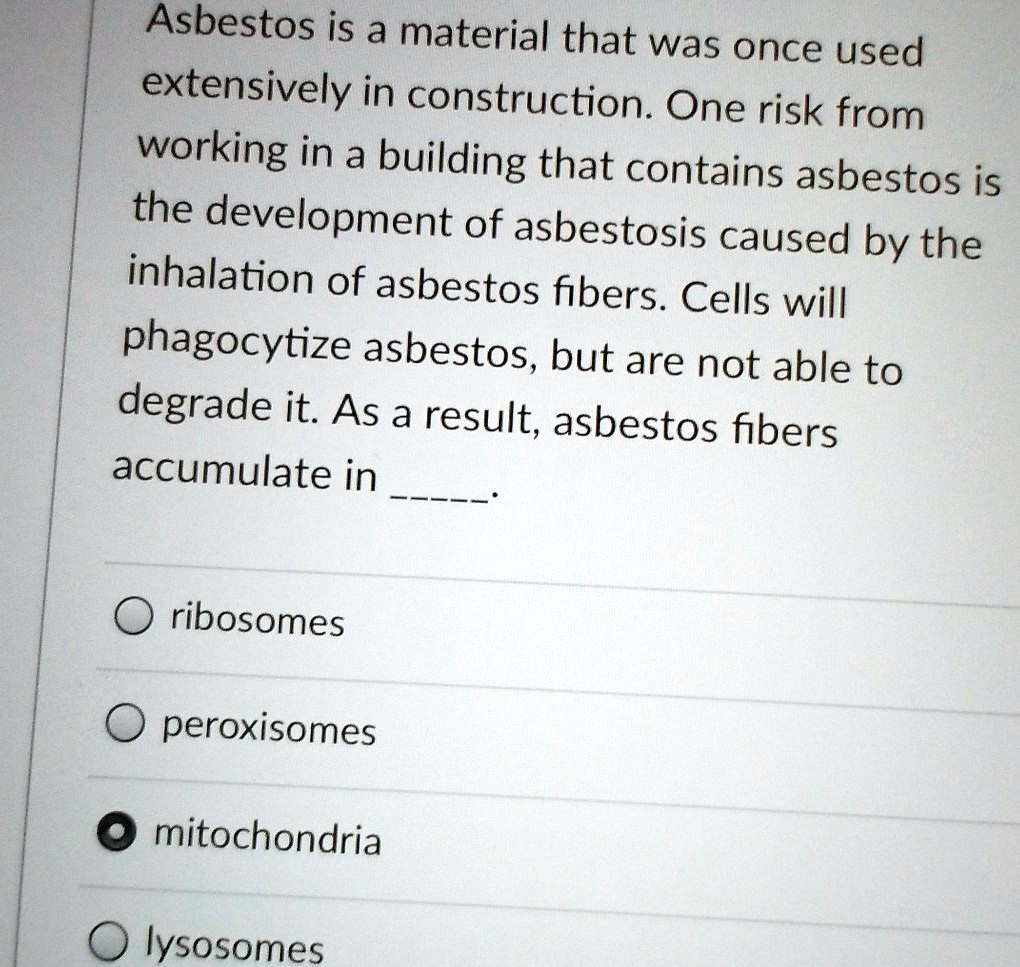 SOLVED: Asbestos is a material that was once used extensively in ...