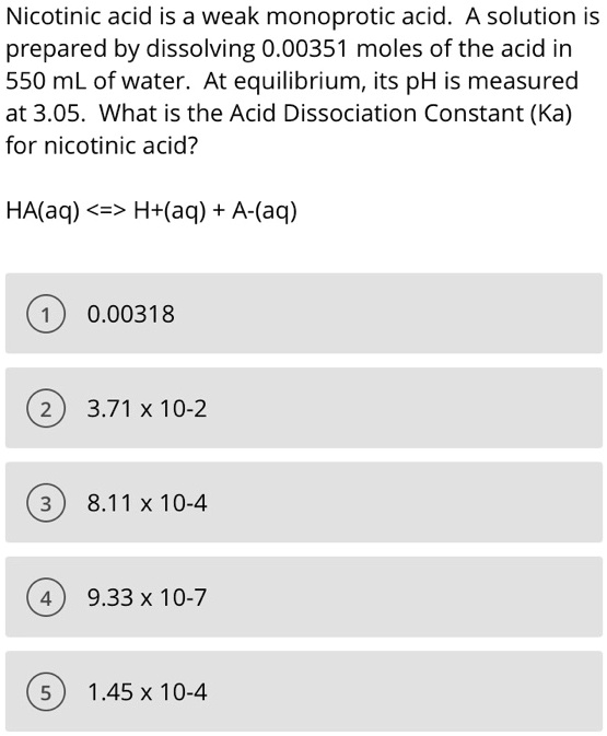 SOLVED Nicotinic acid is a weak monoprotic acid. A solution is prepared by dissolving 0.00351