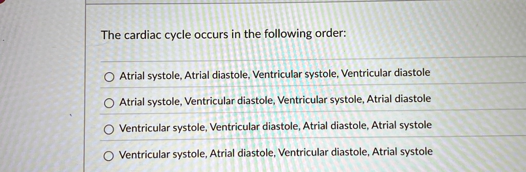 the cardiac cycle occurs in the following order atrial systole atrial ...