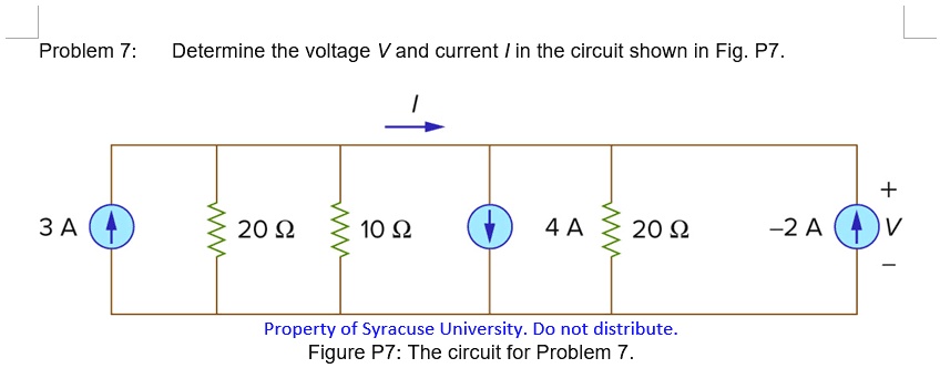 SOLVED: Problem 7: Determine the voltage V and current I in the circuit ...