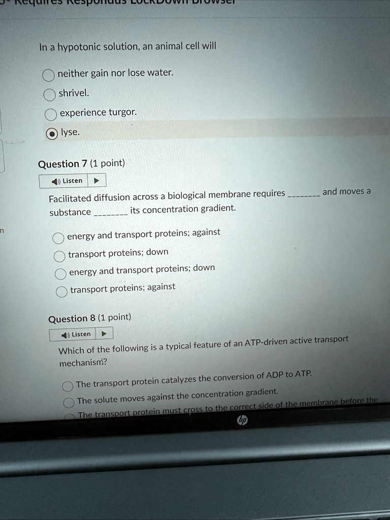 in a hypotonic solution an animal cell will neither gain nor lose water shrivel experience turgor lyse question 7 1 point listen facilitated diffusion across a biological membrane requires  11414