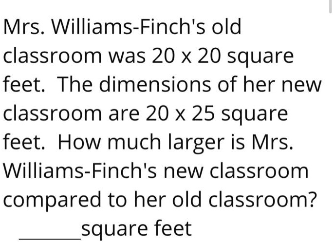 solved-mrs-williams-finch-s-old-classroom-was-20-x-20-square-feet