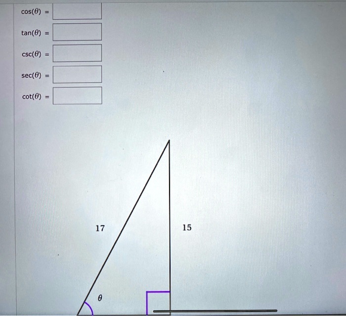 cos(?) =
tan(?) =
csc(?) =
sec(?) =
cot(?) =
17
15
?