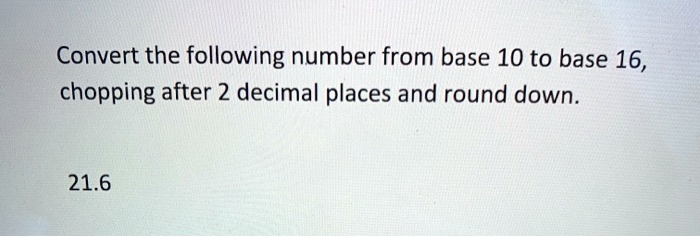 solved-convert-the-following-number-from-base-10-to-base-16-chopping