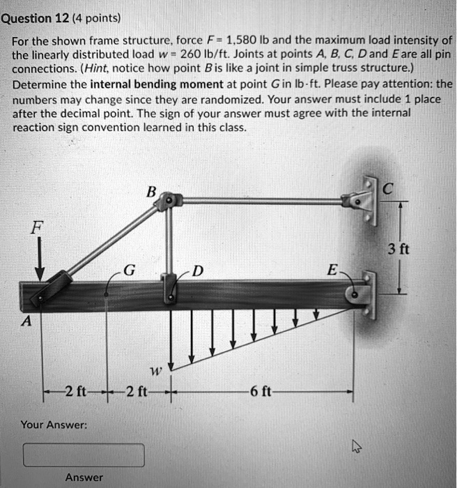 Frame Structure Force Question 12 (4 points) For the shown frame structure, force...