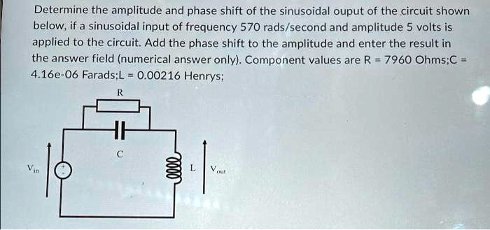 SOLVED: The answer just number. Determine the amplitude and phase shift ...