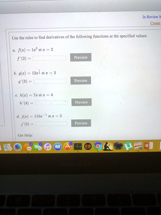 Solved In Review Create Use The Rules To Find Derivatives Of The Following Functions At The E Specified Values F S Lc At A F 2 Previcty G A 1211 At I 9 3 Previcw