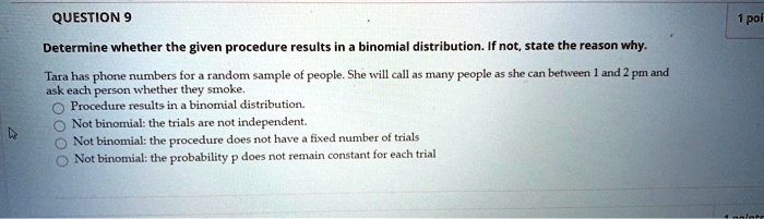 Solved Determine Whether The Given Procedure Results In A Binomial Distribution If Not State 4731