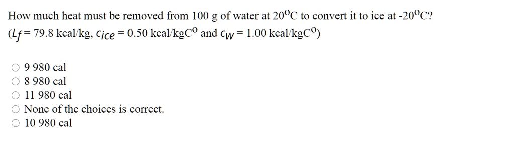 SOLVED: How much heat must be removed from 100 g of water at 20Â°C to ...