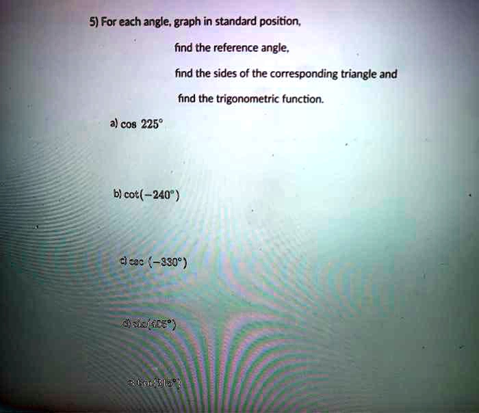 SOLVED 5) For each angle, graph in standard position; find the