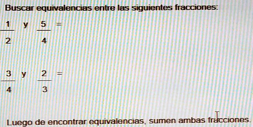 SOLVED: me ayudas por favor mira la foto plz Buscar equivalencias entre