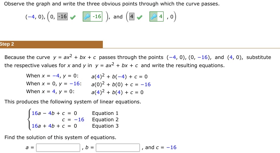 Solved Observe The Graph And Write The Three Obvious Points Through Which The Curve Passes 4 0 0 Eie 16 And Because The Curve Y Ax2 Bx A Passes