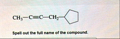 spell out the full name of the compound ch3ccch2 spell out the full name of the compound 19433