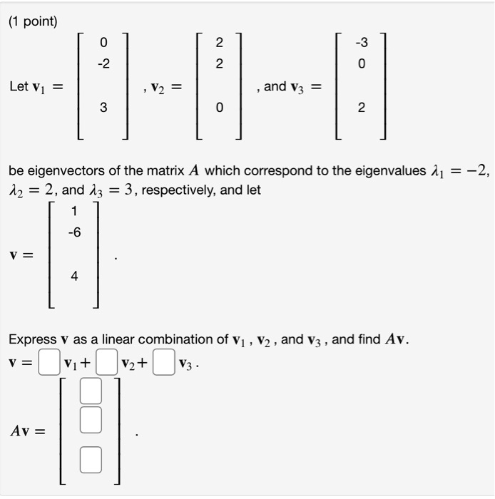 solved-point-let-v1-v2-and-v3-be-eigenvectors-of-the-matrix-a-which