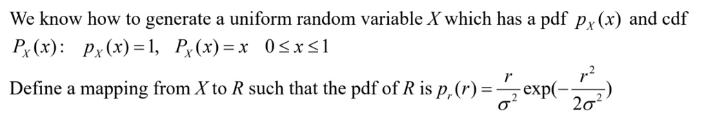 We know how to generate a uniform random variable X which...