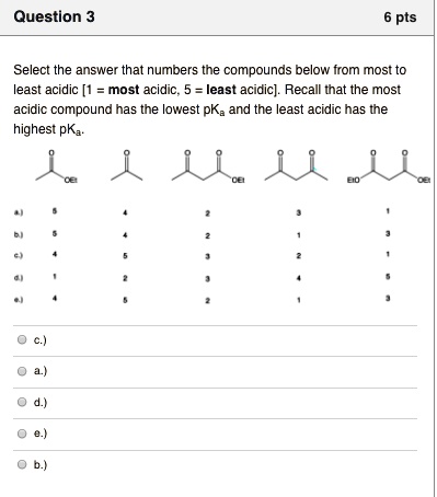 SOLVED: Question 3 Pts Select The Answer That Numbers The Compounds ...