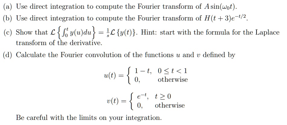 SOLVED: Use direct integration to compute the Fourier transform of Asin ...