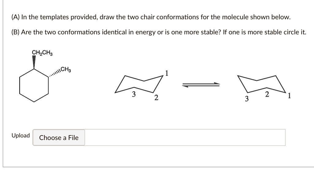 SOLVED: In the templates provided, draw the two chair conformations for ...