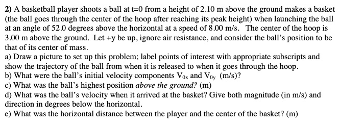 SOLVED: 2) A basketball player shoots ball at (=0 from height of 2.10 m ...