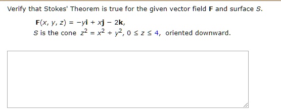 SOLVED:Verify that Stokes Theorem is true for the given vector field F