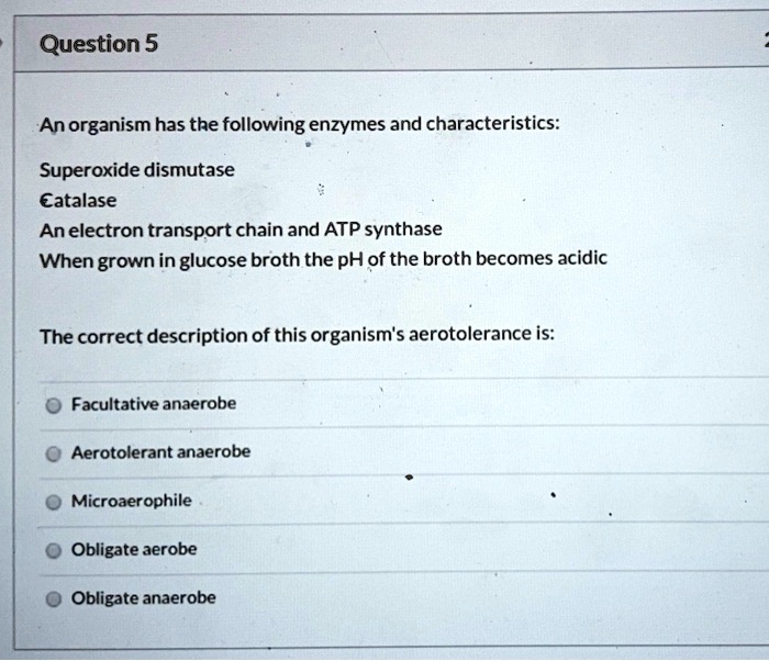 SOLVED: Question 5 An Organism Has The Following Enzymes And ...