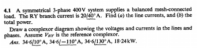 4.1 A symmetrical 3-phase 400V system supplies a balanced...