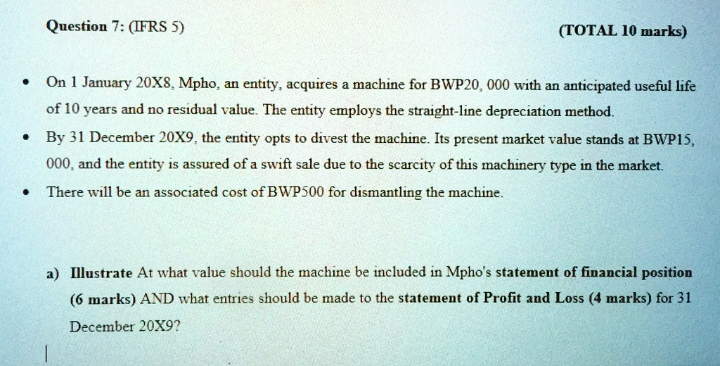 SOLVED Question 7 (IFRS 5) (TOTAL 10 marks) On 1 January 20X8, Mpho