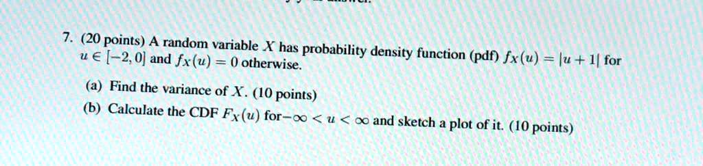 7. (20 points) A random variable X has probability density...