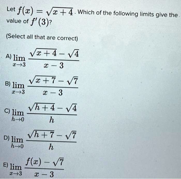 Solved Let F C Va 4 Which Of The Following Limits Give The Value Of F 3 Select All That Are Correct A Lim Vz F 1 3 1 5 3 B Lim Vz 7 T 3