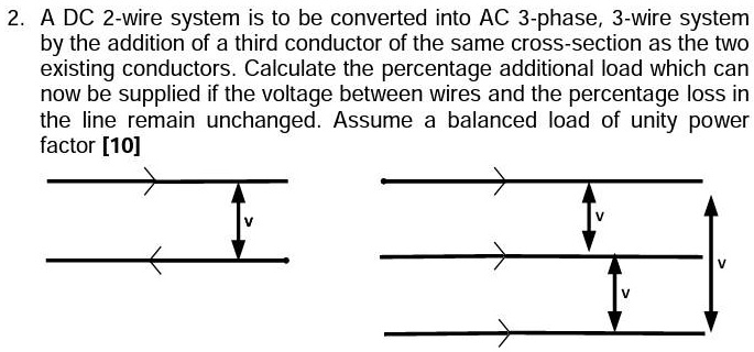 2. A DC 2-wire system is to be converted into AC 3-phase, 3-wire system ...