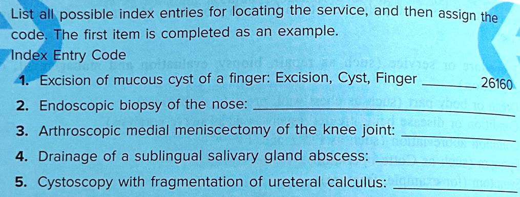 SOLVED: Index Entry Code 2. Endoscopic biopsy, Nose 3. Arthroscopic ...