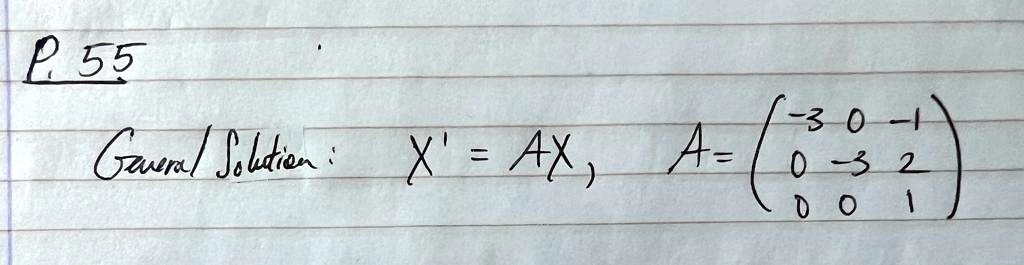 P. 55
General Solution:  X' = AX,  A = 
    < p m a t r i x >