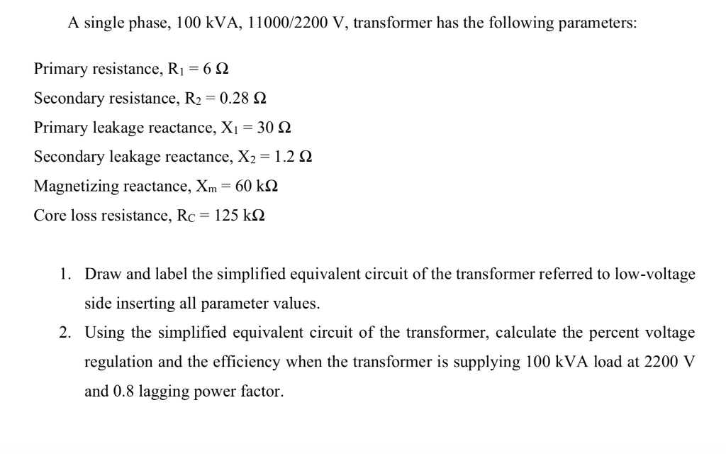 SOLVED: A Single Phase, 100 KVA, 11000/2200 V, Transformer Has The ...