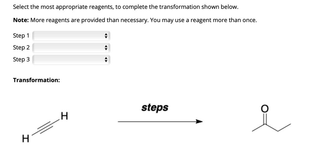 SOLVED: Select the most appropriate reagents, to complete the