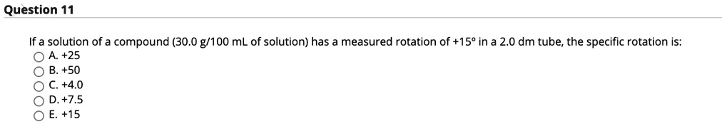 SOLVED: Question 11 If a solution of a compound (30.0 8/100 mL of ...