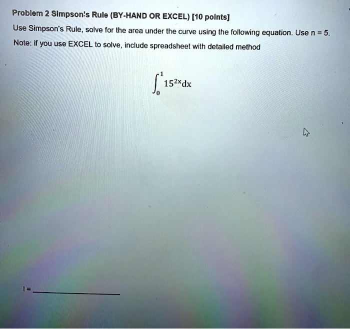 SOLVED: Problem 2 Slmpson's Rule (BY-HAND OR EXCEL) [10 polnts] Use ...