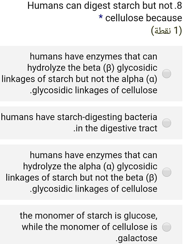 SOLVED Humans can digest starch but not cellulose because humans have