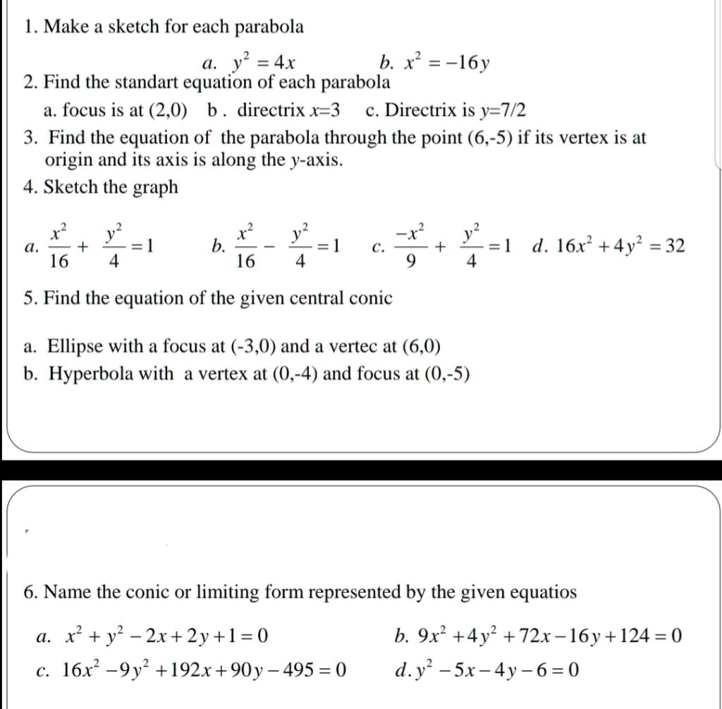SOLVED: 1. Make a sketch for each parabola (. v2 4x b x =-6y 2. Find the  standart equation of each parabola a. focus is at (2,0) b directrix =3  c.Directrix is