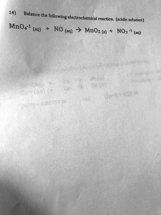 Solved Balance The Following Electrochemical Reaction In An Acidic Solution Mno4 Aq No 9649