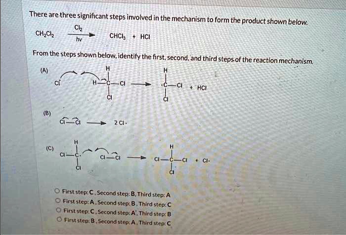 SOLVED: There are three significant steps involved in the mechanism to ...