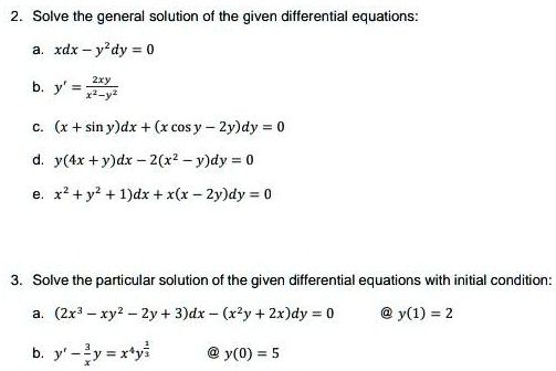 Solved Solve The General Solution Of The Given Differential Equations Rdx Y2dy B Y Zy X Sin Y Dx Rcosy 2y Dy Y 4x Y Dx 2 X2 Yjdy