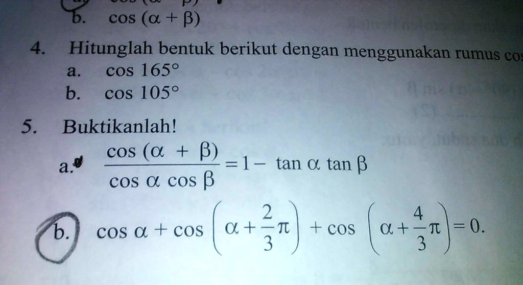berikan pembahasan soal nomer 5b saja terimakasih u cos a 8 0 4 hitunglah bentuk berikut dengan menggunakan rumus co a cos 1650 b cos 1050 5 buktikanlah cos a b 1 tan tan 8 cos cos 8 2t  17715