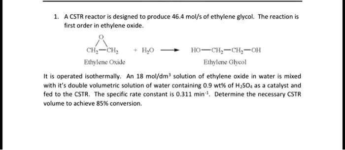 1. A CSTR reactor is designed to produce 46.4 mol/s of ethylene glycol ...