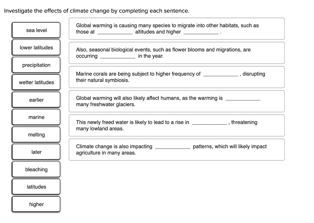 SOLVED Investigate the effects of climate change by completing each sentence Global warming is