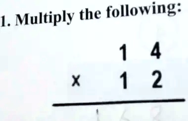 SOLVED: 1. Multiply the following: 4 2