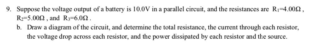 SOLVED: Suppose the voltage output of a battery is 10.0V in a parallel ...