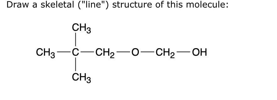 SOLVED: Draw a skeletal ("line") structure of this molecule: CH3 CH3-C ...