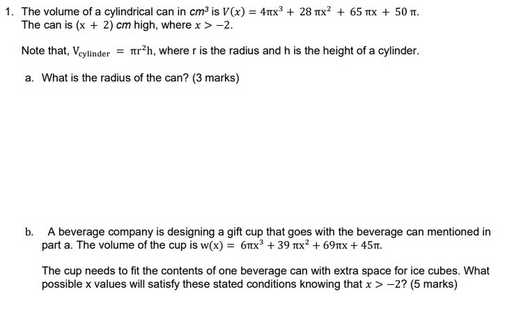 The volume of a cylindrical can in cm^3 is V = 4x^3 + 28x^2 + 65x + 50 ...