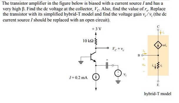 SOLVED: The Transistor Amplifier In The Figure Below Is Biased With A ...